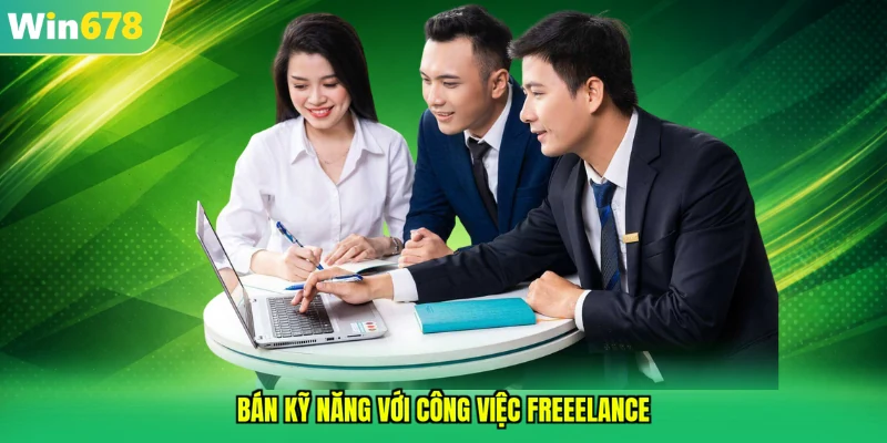 Bán kỹ năng với công việc freeelance