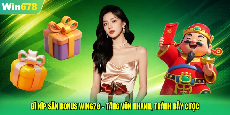 bí kíp săn bonus win678