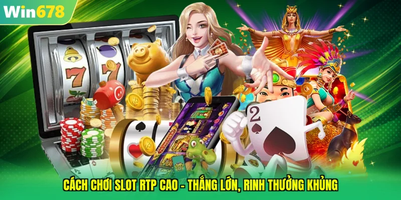 cách chơi slot RTP cao