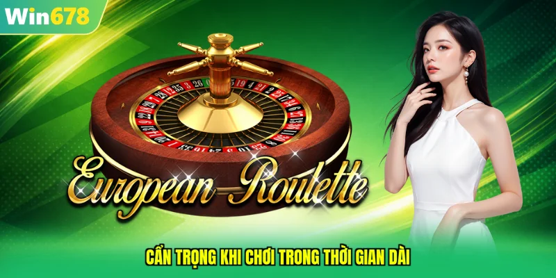 Cẩn trọng khi chơi trong thời gian dài