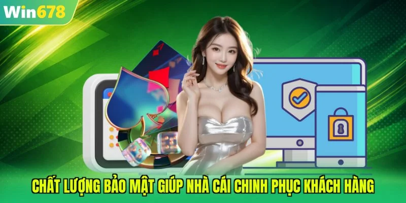 Chất lượng bảo mật giúp nhà cái chinh phục khách hàng