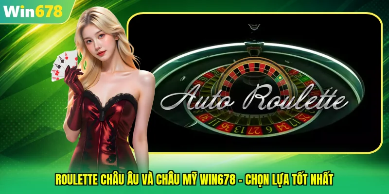 roulette châu Âu và châu Mỹ